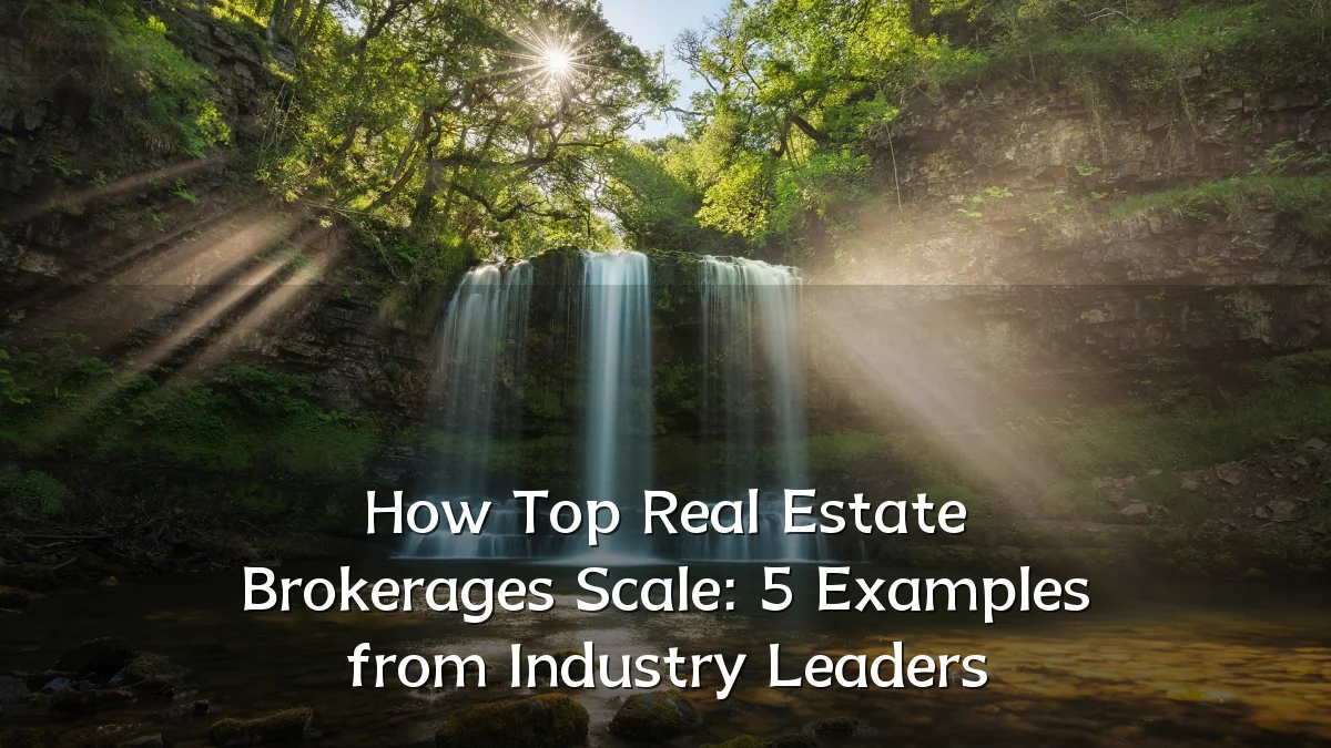How Top Real Estate Brokerages Scale: 5 Examples from Industry Leaders