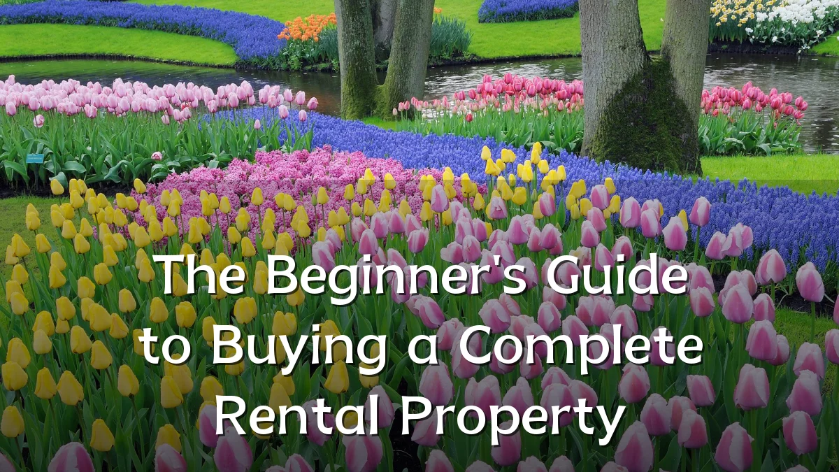 The Beginner's Guide to Buying a Complete Rental Property