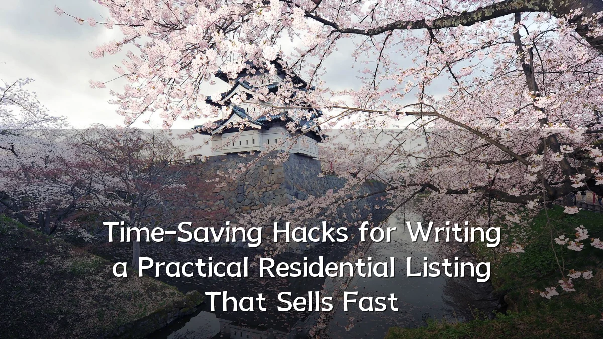 Time-Saving Hacks for Writing a Practical Residential Listing That Sells Fast