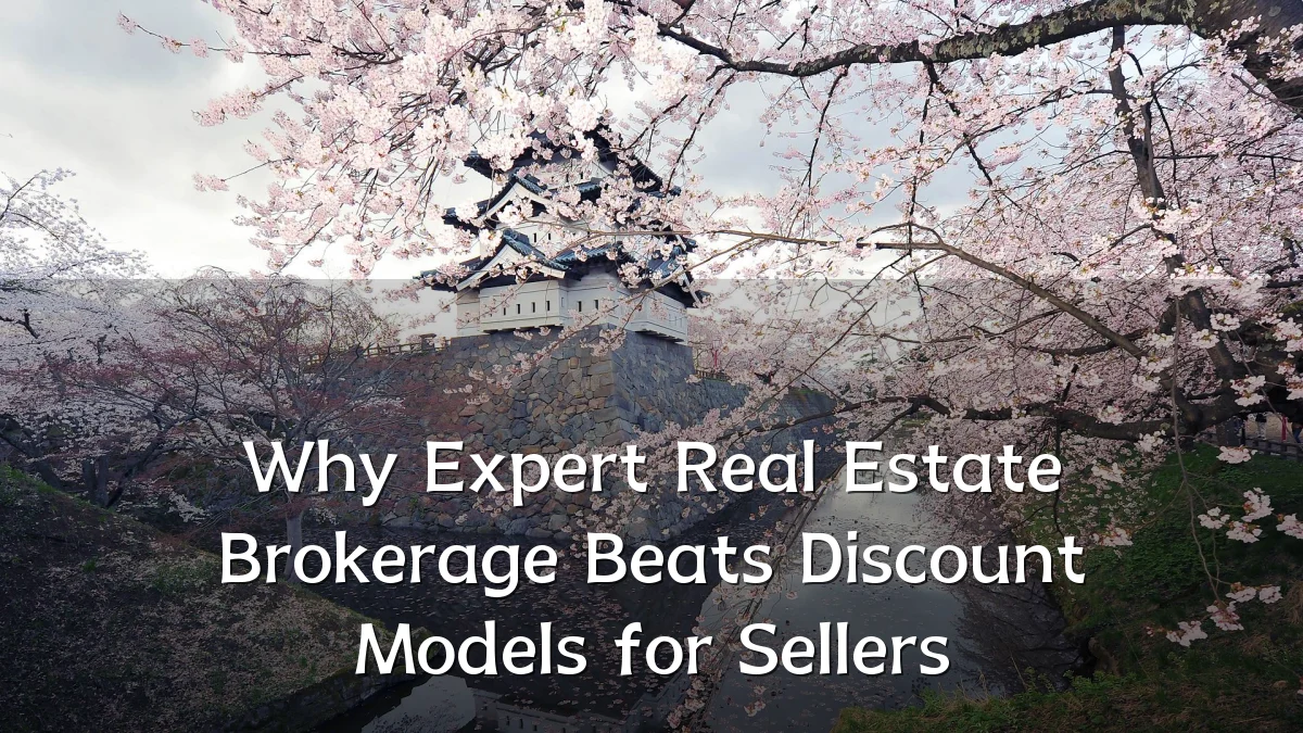 Why Expert Real Estate Brokerage Beats Discount Models for Sellers